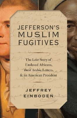 Jefferson's Muslim Fugitives - Jeffrey Einboden