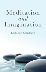 Meditation and Imagination -  Elleke van Kraalingen