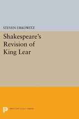 Shakespeare's Revision of KING LEAR -  Steven Urkowitz