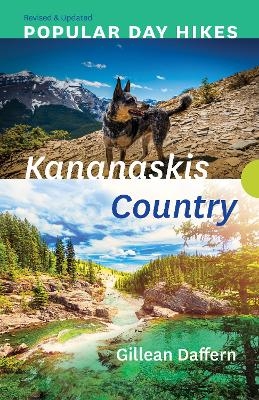 Popular Day Hikes: Kananaskis Country - Revised & Updated - Gillean Daffern