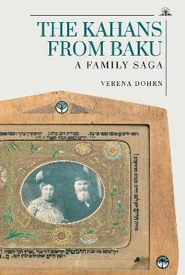 The Kahans from Baku - Verena Dohrn
