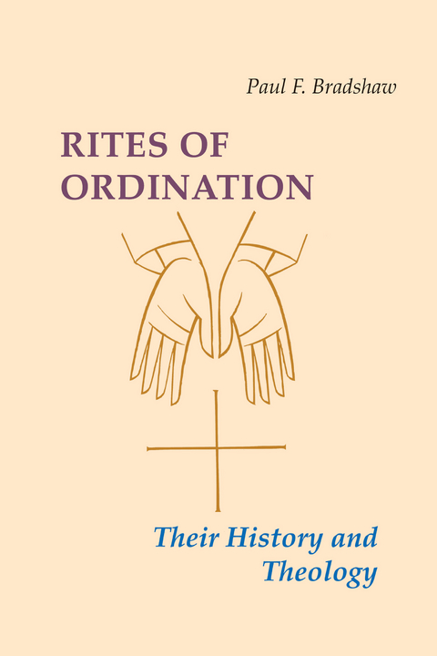 Rites of Ordination - Paul F. Bradshaw