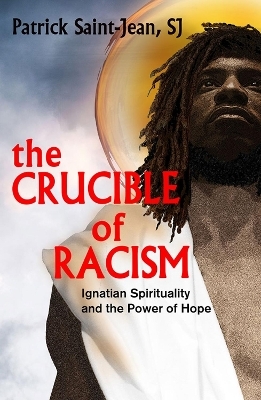 The Crucible of Racism: - SJ Saint-Jean  Patrick