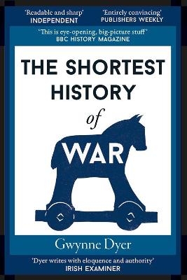 The Shortest History of War - Gwynne Dyer