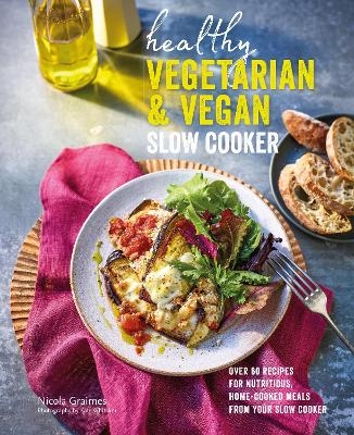 Healthy Vegetarian & Vegan Slow Cooker - Nicola Graimes