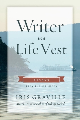 Writer in a Life Vest - Iris Graville
