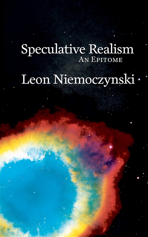 Speculative Realism : An Epitome -  Leon Niemoczynski