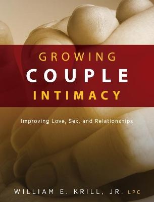 Growing Couple Intimacy - William E Krill