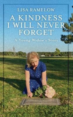 A Kindness I will Never Forget - Lisa Ramelow