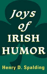JOYS OF IRISH HUMOR - Henry D. Spalding