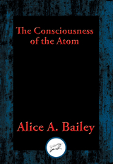 Consciousness of the Atom -  Alice A. Bailey
