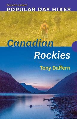 Popular Day Hikes: Canadian Rockies - Revised & Updated - Tony Daffern