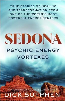 Sedona, Physchic Energy Vortexes - Sutphen Dick