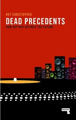 Dead Precedents - Roy Christopher