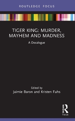 Tiger King: Murder, Mayhem and Madness - 