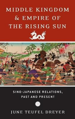 Middle Kingdom and Empire of the Rising Sun - June Teufel Dreyer