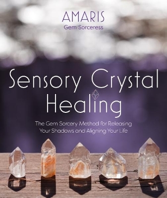 Sensory Crystal Healing -  Amaris