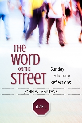 The Word on the Street, Year C - John W. Martens