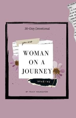 Woman On A Journey 30-day devotional - Tracy Youngston