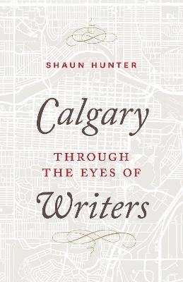 Calgary through the Eyes of Writers - 