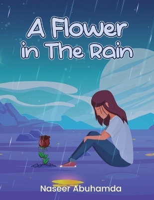 A Flower in the Rain - Naseer Abuhamda