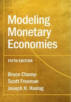 Modeling Monetary Economies - Bruce Champ, Scott Freeman, Joseph H. Haslag