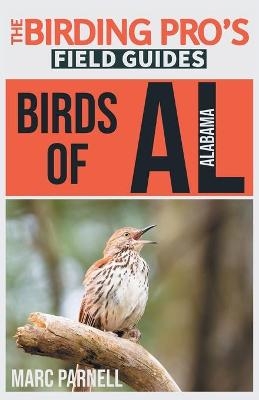 Birds of Alabama (The Birding Pro's Field Guides) - Marc Parnell