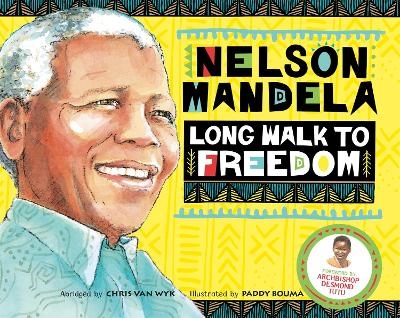 Long Walk to Freedom - Chris van Wyk, Nelson Mandela