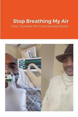 Stop Breathing My Air - Kamal Imani