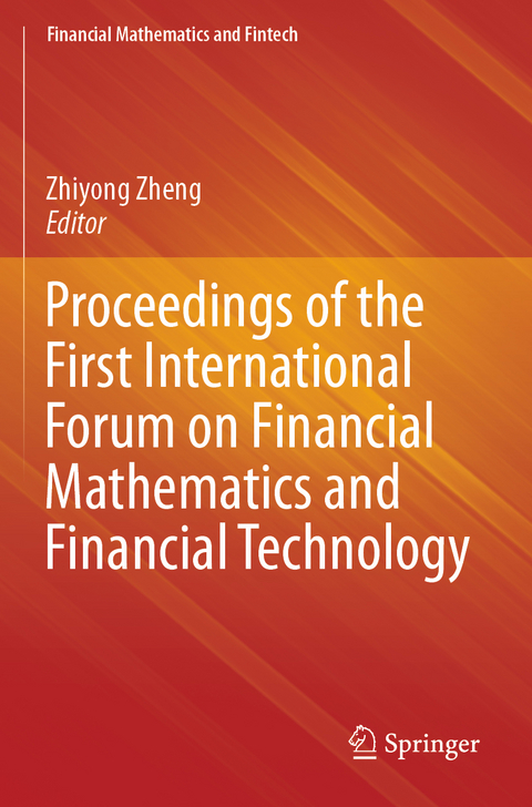 Proceedings of the First International Forum on Financial Mathematics and Financial Technology - 