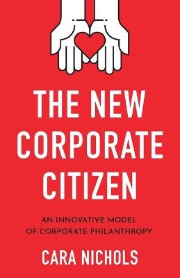 The New Corporate Citizen - Cara Nichols