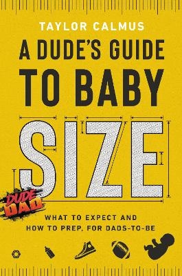 A Dude's Guide to Baby Size - Taylor Calmus