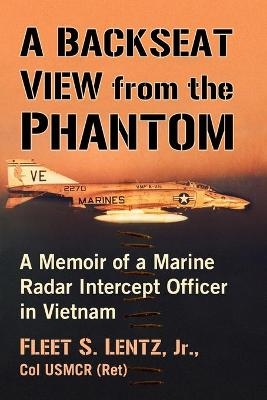 A Backseat View from the Phantom - Fleet S. Lentz