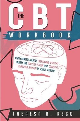 The CBT Workbook - Theresa A Rego