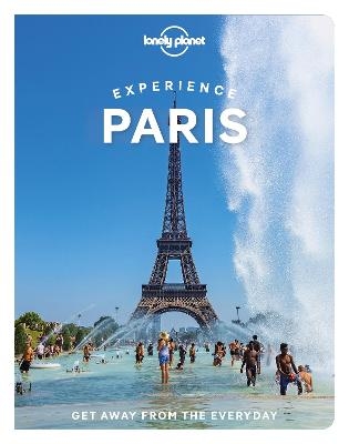 Lonely Planet Experience Paris -  Lonely Planet, Catherine Le Nevez, Jean-Bernard Carillet, Eileen Cho, Fabienne Fong Yan