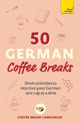 50 German Coffee Breaks - Coffee Break Languages