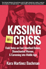 Kissing the Crisis - Kara Martinez Bachman