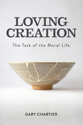 Loving Creation - Gary Chartier