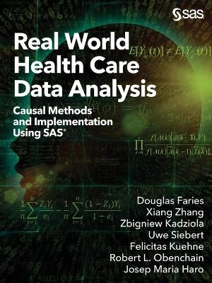Real World Health Care Data Analysis - Douglas Faries, Xiang Zhang, Zbigniew Kadziola