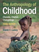 The Anthropology of Childhood - Lancy, David F.