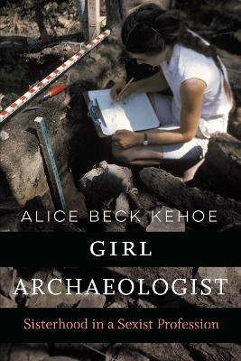 Girl Archaeologist - Alice Beck Kehoe