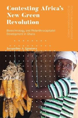 Contesting Africa’s New Green Revolution - Jacqueline A. Ignatova