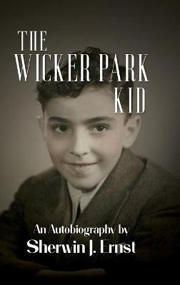 The Wicker Park Kid - Sherwin J Ernst