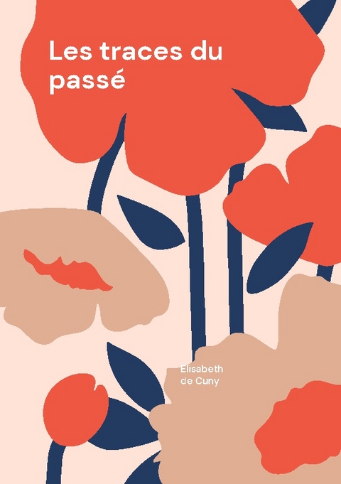 Les traces du passé - Elisabeth de Cuny