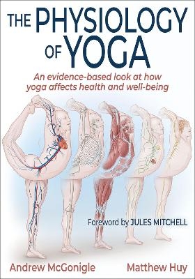 The Physiology of Yoga - Andrew McGonigle, Matthew Huy