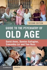 Guide to the Psychiatry of Old Age - Ames, David; Gallagher, Damien; Loi, Samantha; Russ, Tom