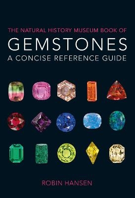 The Natural History Museum Book of Gemstones - Robin Hansen