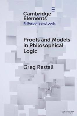Proofs and Models in Philosophical Logic - Greg Restall