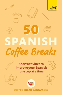50 Spanish Coffee Breaks - Coffee Break Languages