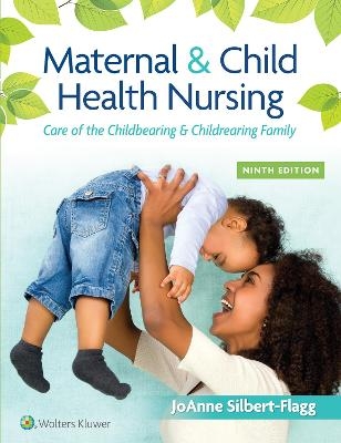 Maternal & Child Health Nursing - JoAnne Silbert-Flagg